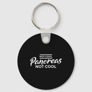 Fun nicht Cool Pankreas Nicht Cool " - Diabetes Schlüsselanhänger