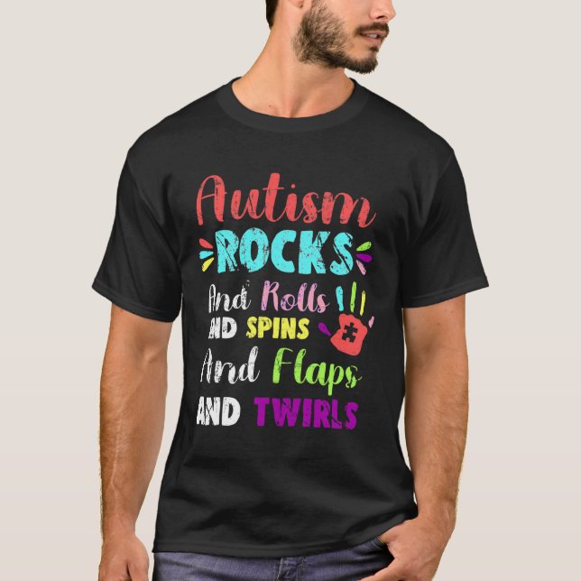 Fun Niedlich Autismus Rocks Rollen Spins Flaps &Am T-Shirt (Vorderseite)