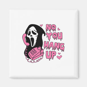 Fun No you hang up First Ghost Anruf Hallo Hallo Magnet