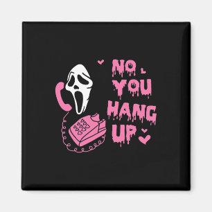 Fun No you hang up First Ghost Anruf Hallo Hallo Magnet