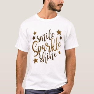 Fun Novelty Fashion Gift Idee SMILE SPARKLE SHINE T-Shirt