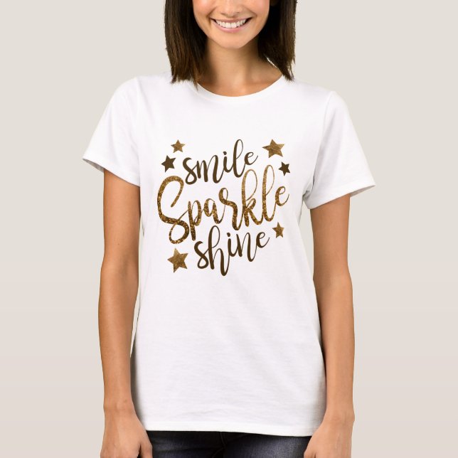Fun Novelty Fashion Gift Idee SMILE SPARKLE SHINE T-Shirt (Vorderseite)