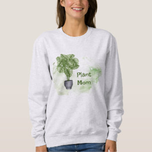 Fun Pflanze Mama Zitat Haushaltspflanze Monstera Sweatshirt