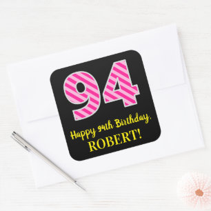 Fun Pink Streifen "94": Happy 94. Geburtstag + Nam Quadratischer Aufkleber