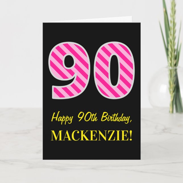 Fun Pink Striped "90"; Happy 90 th Birthday; Name Karte (Vorderseite)
