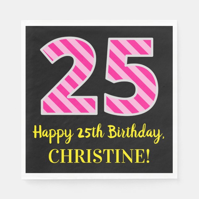 Fun Pink Stripes "25"; Happy 25 th Birthday; Name Serviette (Vorderseite)