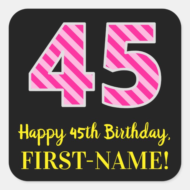 Fun Pink Stripes “45”: Happy 45th Birthday + Name Quadratischer Aufkleber (Vorderseite)