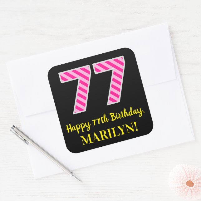 Fun Pink Stripes “77”: Happy 77th Birthday + Name Quadratischer Aufkleber (Umschlag)