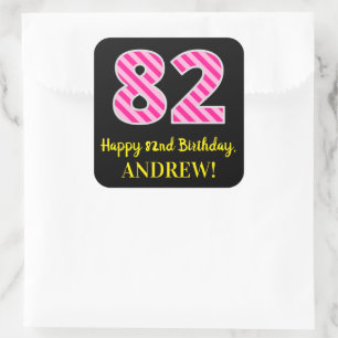 Fun Pink Stripes “82”: Happy 82nd Birthday + Name Quadratischer Aufkleber