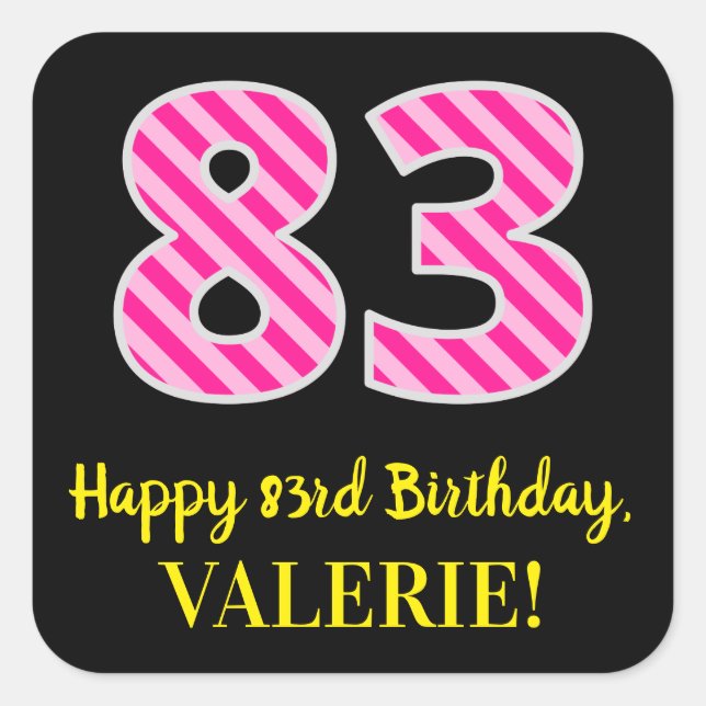 Fun Pink Stripes “83”: Happy 83rd Birthday + Name Quadratischer Aufkleber (Vorderseite)