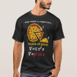 Fun pizza pi day pi joke mathematics calcu T-Shirt<br><div class="desc">Fun Pizza pi pi day pi joke mathematische Analysis</div>