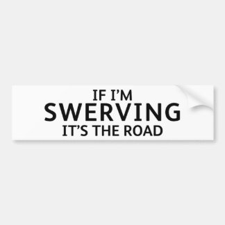 Fun Pothole Bumper Sticker IF I'M SWERVING... Autoaufkleber