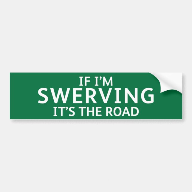 Fun Pothole Bumper Sticker IF I'M SWERVING... Autoaufkleber (Vorne)