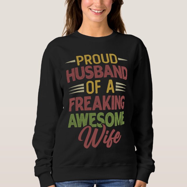 Fun  Proud husband of a freaking awesome Wife  1 Sweatshirt (Vorderseite)