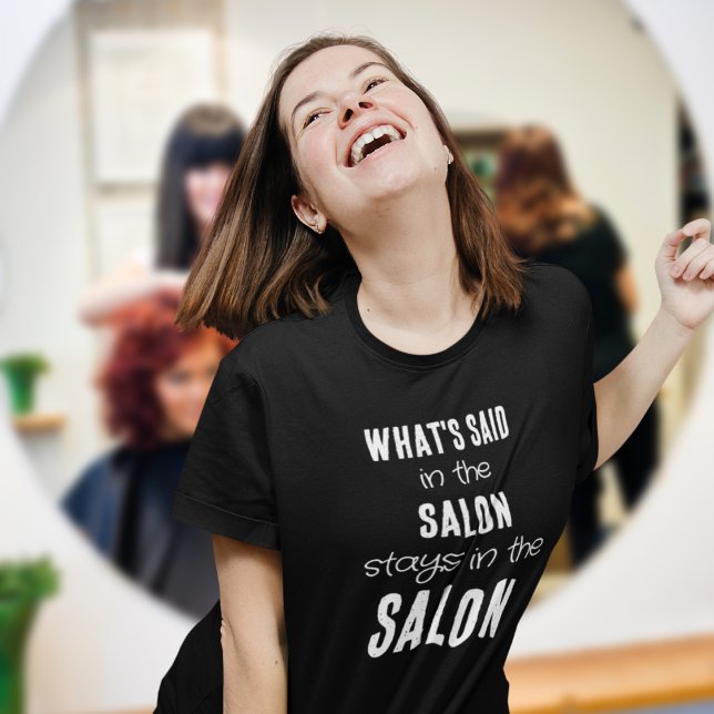 Fun Quote Was im weißen Text des Salons gesagt wir T-Shirt (Von Creator hochgeladen)