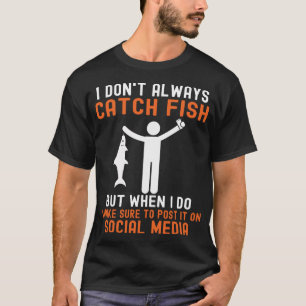 Fun Redewendungen Fishing Joke Fisherman Spaß Sarc T-Shirt