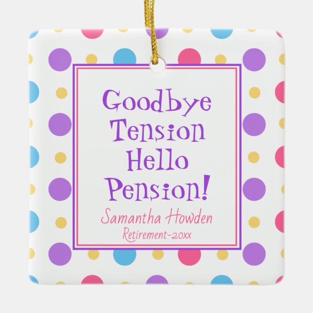 Fun Retirement Hallo Pensions Zitat farbenfroh Keramikornament (Vorderseite)