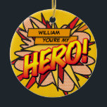 Fun Retro Comic Buch Du bist mein HERO Keramik Ornament<br><div class="desc">Fun trendiger Superheld-Comic Buch Pop personalisierbare Feier Ornament. Comic Buch Pop Kunst Modern Spaß Retrodesign, perfekt für Hochzeiten, Brautpartys, Babyduschen, Taufen, Verlobungen, Jubiläumsfeiern, Abschlüsse, Geburtstagsveranstaltungen und andere besondere Veranstaltungen das ganze Jahr über! Ein cooles, trendiges und lustiges Design, das den Wham Zap Pow in den Tag legt. Warum nicht noch...</div>
