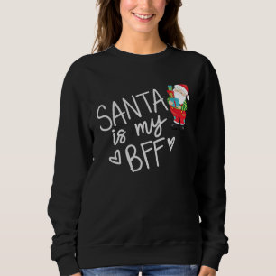 Fun Santa ist meine BESTE FREUNDIN Weihnachten Fet Sweatshirt