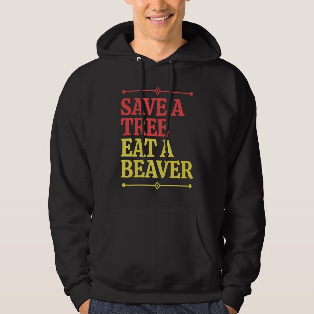 Fun  Save a tree eat a beaver  1 Hoodie (Vorderseite)