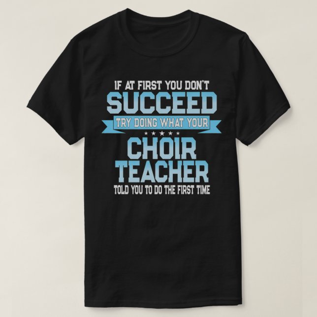Fun School Choir Teacher Quote  Funny Choral Music T-Shirt (Design vorne)