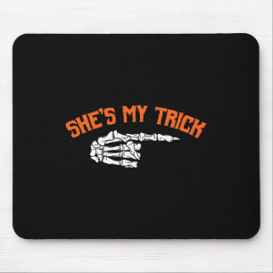 Fun She is My Trick Er ist mein Halloween-Leckerei Mousepad