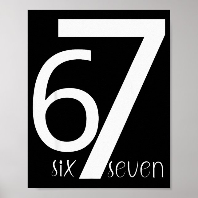 Fun Six Seven 6 7 Meme Design 6 7  Poster (Vorne)