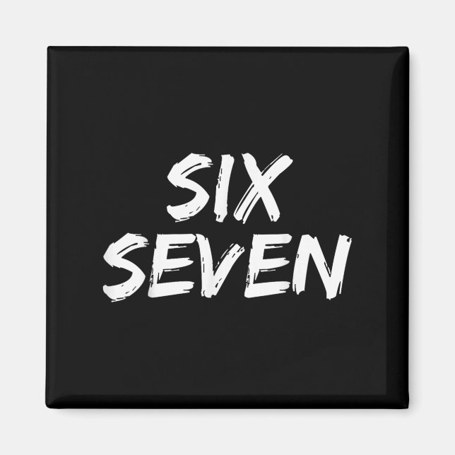 Fun Six Sieben 6 7 Meme Design Meme Sprichwort Spa Magnet (Vorne)
