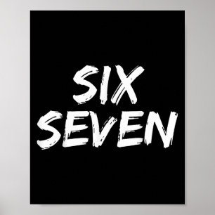 Fun Six Sieben 6 7 Meme Design Meme Sprichwort Spa Poster