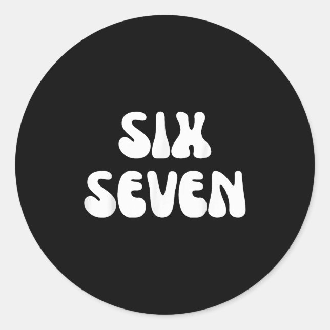 Fun Six Sieben 6 7 Meme Design Meme Sprichwort Spa Runder Aufkleber (Vorderseite)
