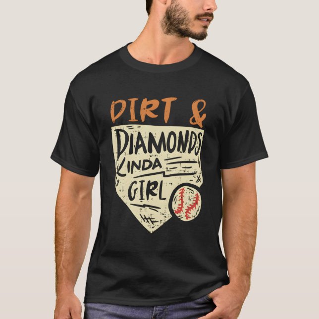 Fun Softball Baseball Dirt Diamonds Kinda T-Shirt (Vorderseite)