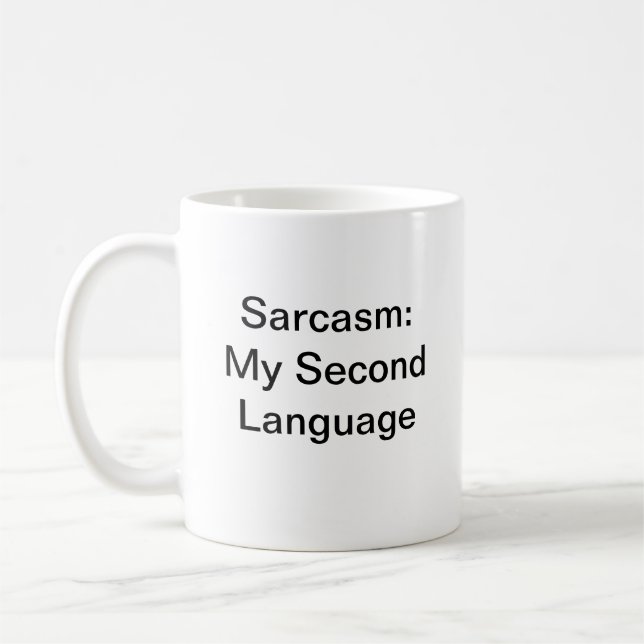 Fun Spaß Sarcasm My Second Language White Modern Kaffeetasse (Links)
