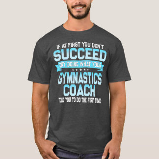 Fun Sport Coach Funny Gymnastics Trainer Sprichwor T-Shirt