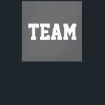Fun Sporty Centered TEAM White Text On Modern Gray Leinwanddruck<br><div class="desc">This sporty design features athletic TEAM white text centered against gray background.   The colors and text in this design can be personalized.</div>