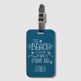 Fun Sprichwort Beach ruft mich auf, Türkis zu gehe Gepäckanhänger