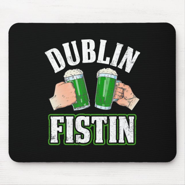 Fun St Patricks Day Beer Dublin Irish Fistin Mousepad (Vorne)