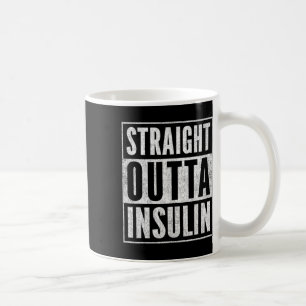 Fun Straight Outta Insulin Diabetes Awareness Diab Kaffeetasse
