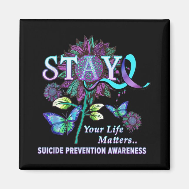 Fun Suicide Prevention Awareness Stay Your Life Pr Magnet (Vorne)