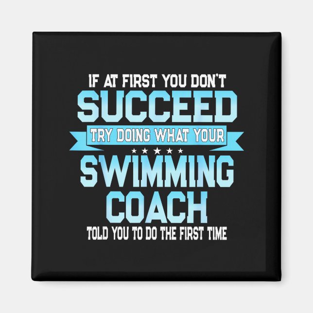 Fun Swimming Coach Meme - Funny Swimmer Saying  Magnet (Vorne)