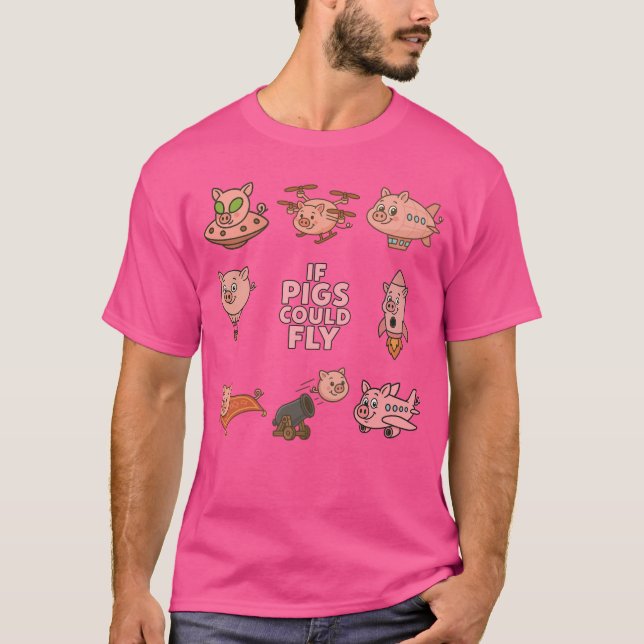 Fun T-Shirt, amazing 'if pigs could fly' design. T-Shirt (Vorderseite)