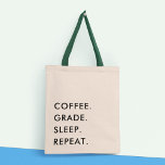 Fun Teacher Grading Minimalistisch Moderne Typogra Tragetasche<br><div class="desc">Die Tasche "Kaffee, gut schlafen. wiederholen" ist das perfekte Accessoire für jeden lustigen Lehrer, der will, seine Liebe für seinen Beruf im Stil zu zeigen. Die Tasche ist minimalistisch und modern gestaltet und enthält ein spielerisches Typografie-Zitat. Das Zitat "Kaffee. güte. Schlaf. Wiederholung" wird in fett gedruckten, kontrastreichen Buchstaben auf der...</div>