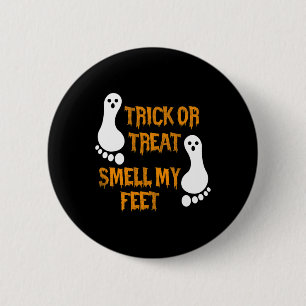 Fun Trick oder Treat duften meine Füße Halloween Button