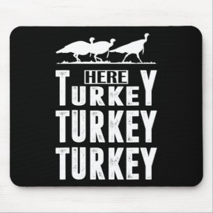 Fun Türkei Jagd hier Türkei Türkei Jäger Geschenk Mousepad