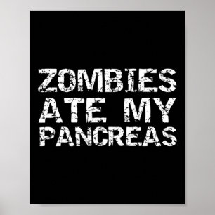 Fun Typ 1 Diabetes Joke Zitat Zombies Ate My Panc Poster