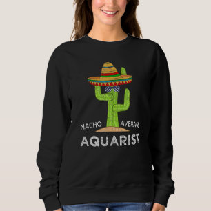Fun Unglaublich witzig Aquarium Meme Sprichwort Aq Sweatshirt