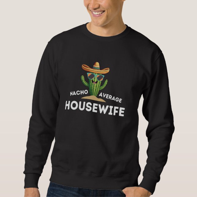 Fun Unglaublich witzig Housefrau Spaß Funny Sprich Sweatshirt (Vorderseite)