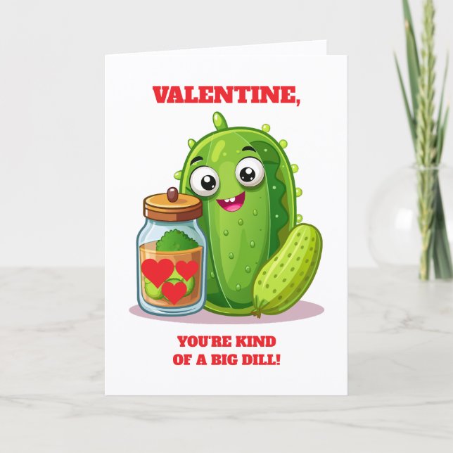 Fun Valentine You're Kind of a Big Dill Karte (Vorderseite)
