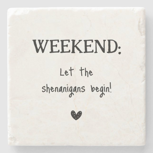 Fun Weekend Shenanigans Typografie Steinuntersetzer (Vorderseite)