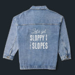 Fun Winter Ski Snowboard Junggeselinnen-Abschied Jeansjacke<br><div class="desc">Diese lustigen Bachelorette-Jacken lauten: "lass’s get sloppy on the slopes". Ideal für Apres Ski oder Winter Junggeselinnen-Abschiede. Finden Sie passende Party-Artikel in meinem Shop.</div>