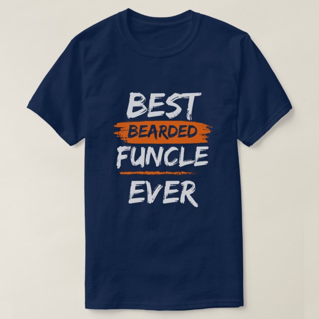 FUNCLE Beste Bartfunktionalität, die immer lustig  T-Shirt (Design vorne)